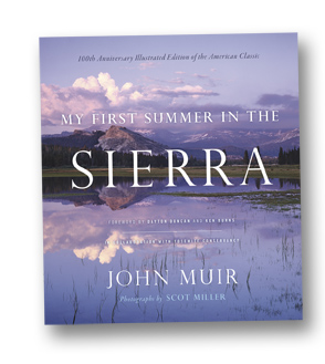 "My First Summer in the Sierra: 100th Anniversray Illustrated Edition" by John Muir, photographs by Scot Miller